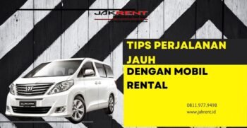 Tips Perjalanan Jauh Dengan Menggunakan Mobil Rental