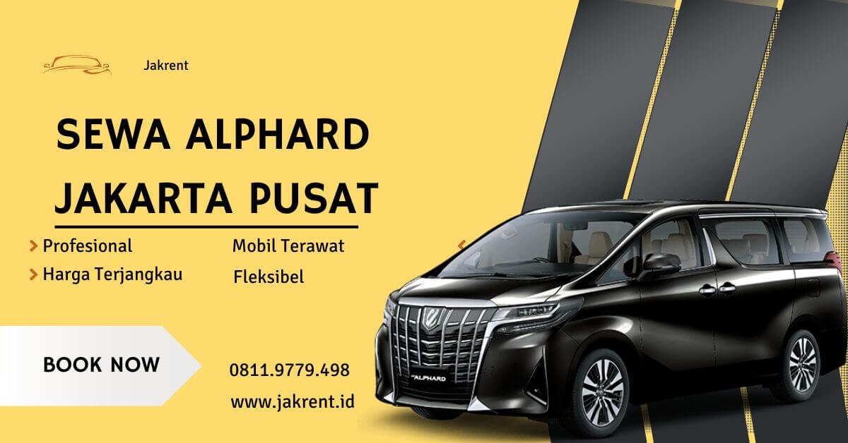 Sewa Alphard Jakarta Pusat