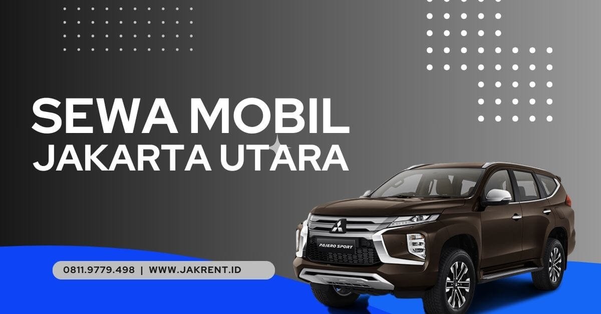 Sewa Mobil Jakarta Utara