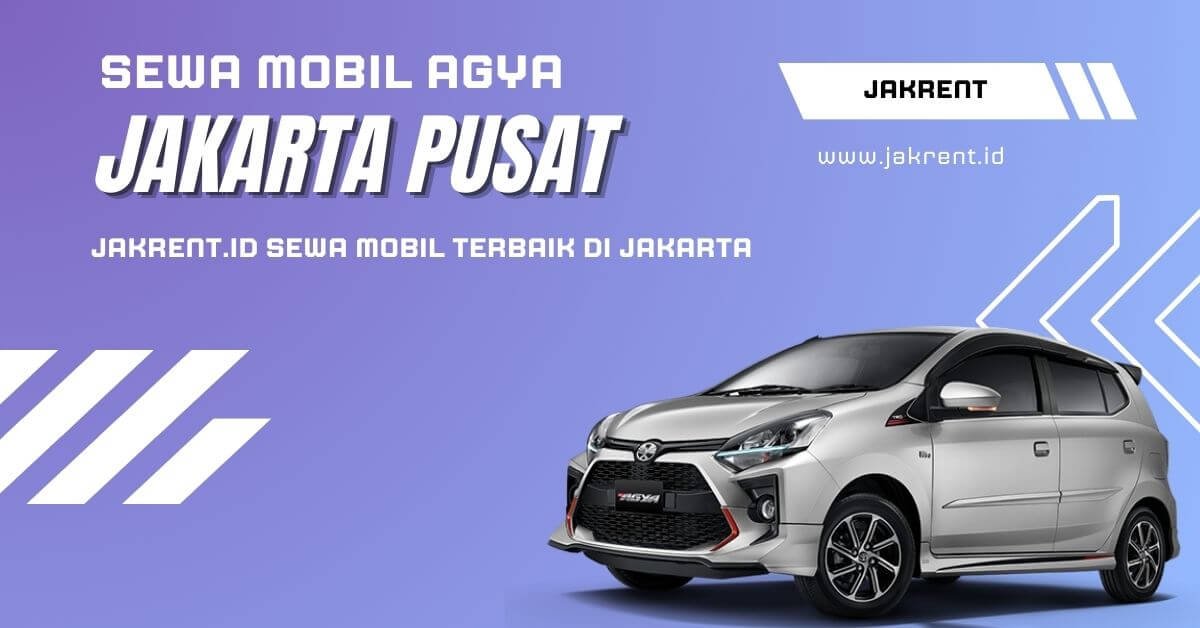 Sewa Agya Jakarta Pusat