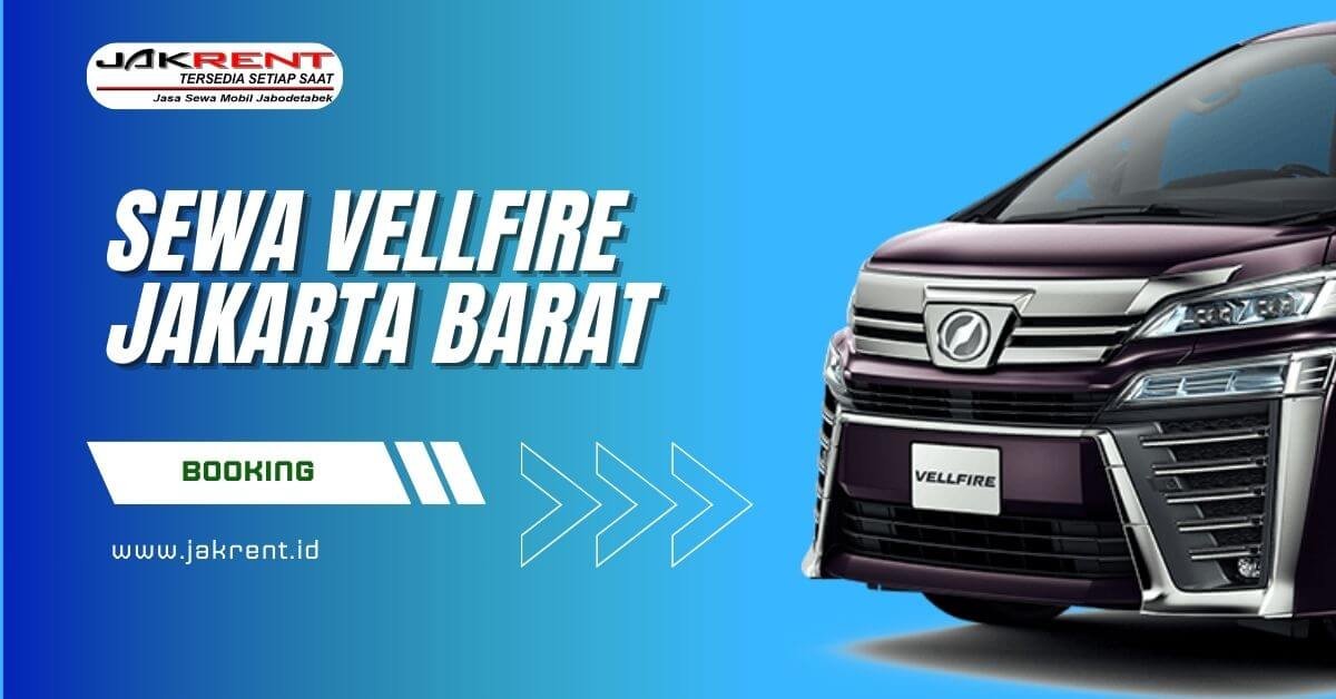 Sewa Vellfire Jakarta Barat