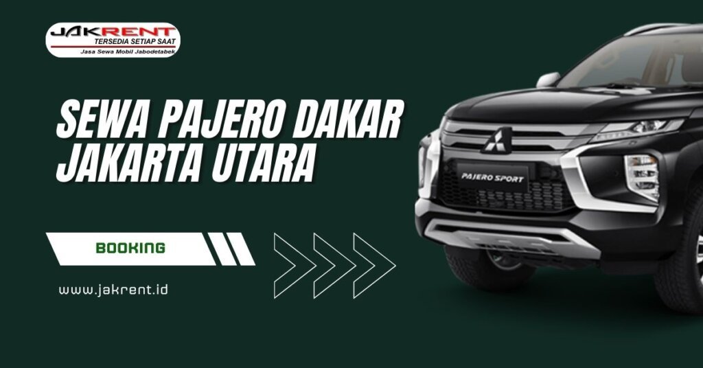 Sewa Pajero Dakar Jakarta Utara