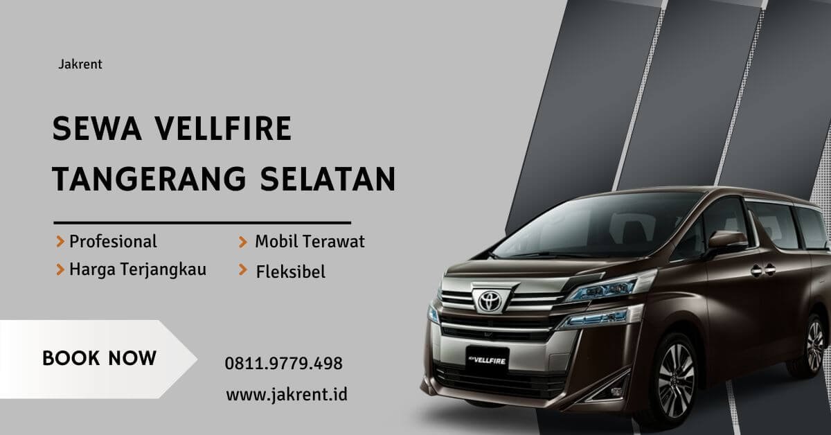 Sewa Vellfire Tangerang Selatan