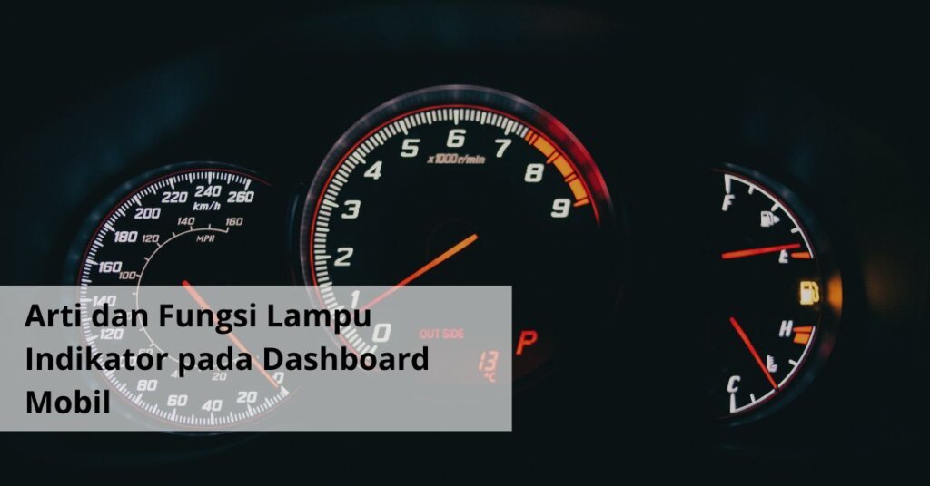 Arti dan Fungsi Lampu Indikator pada Dashboard Mobil