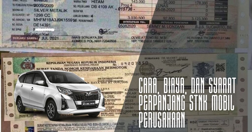 Cara, Biaya, dan Syarat Perpanjang STNK Mobil Perusahaan