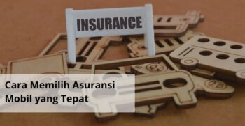 Cara Memilih Asuransi Mobil yang Tepat