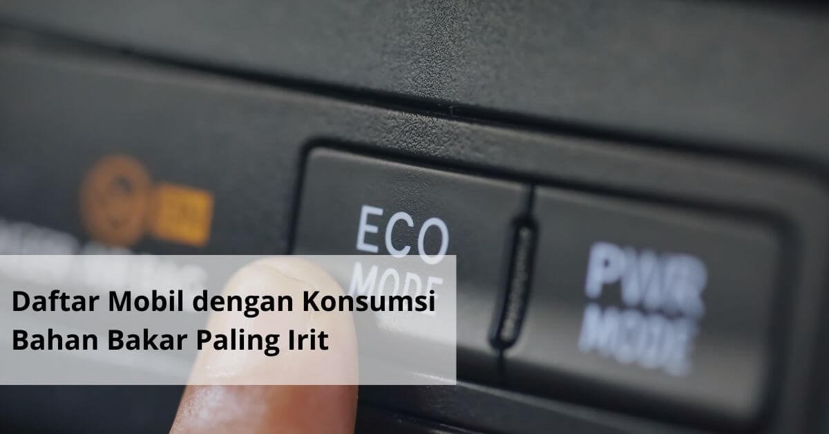 Daftar Mobil dengan Konsumsi Bahan Bakar Paling Irit