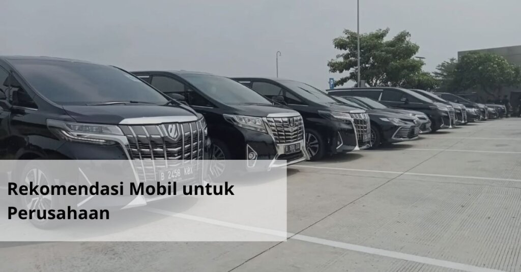 Rekomendasi Mobil untuk Perusahaan