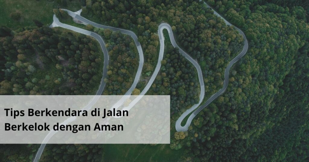 Tips Berkendara di Jalan Berkelok dengan Aman