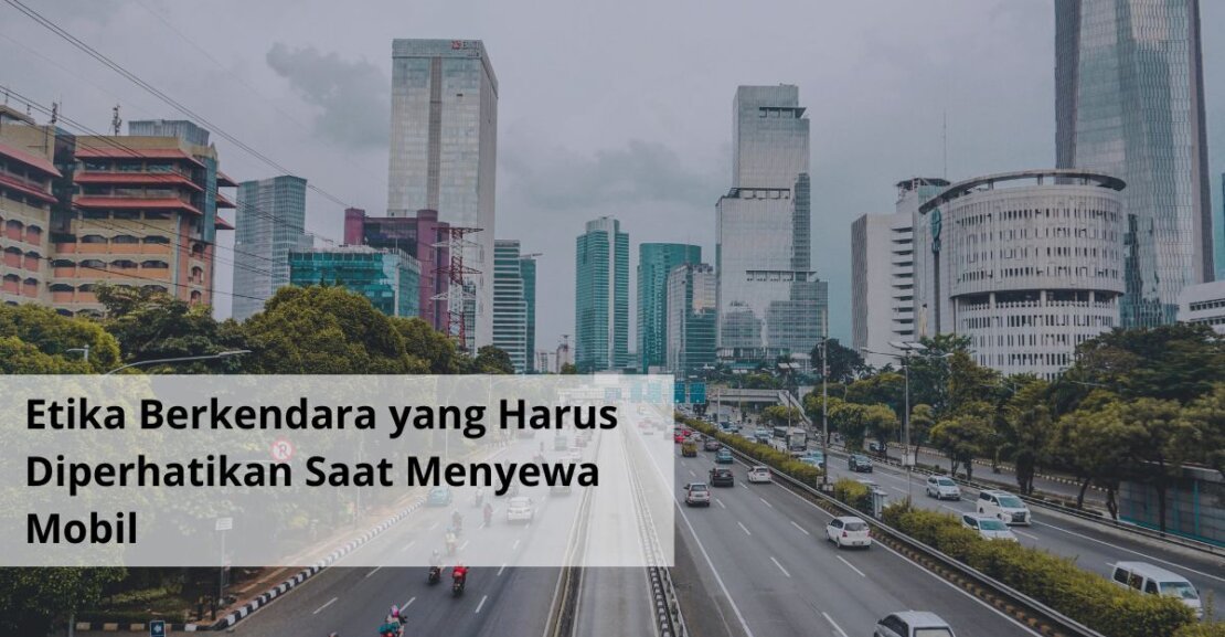Etika Berkendara yang Harus Diperhatikan Saat Menyewa Mobil