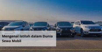 Mengenal Istilah dalam Dunia Sewa Mobil