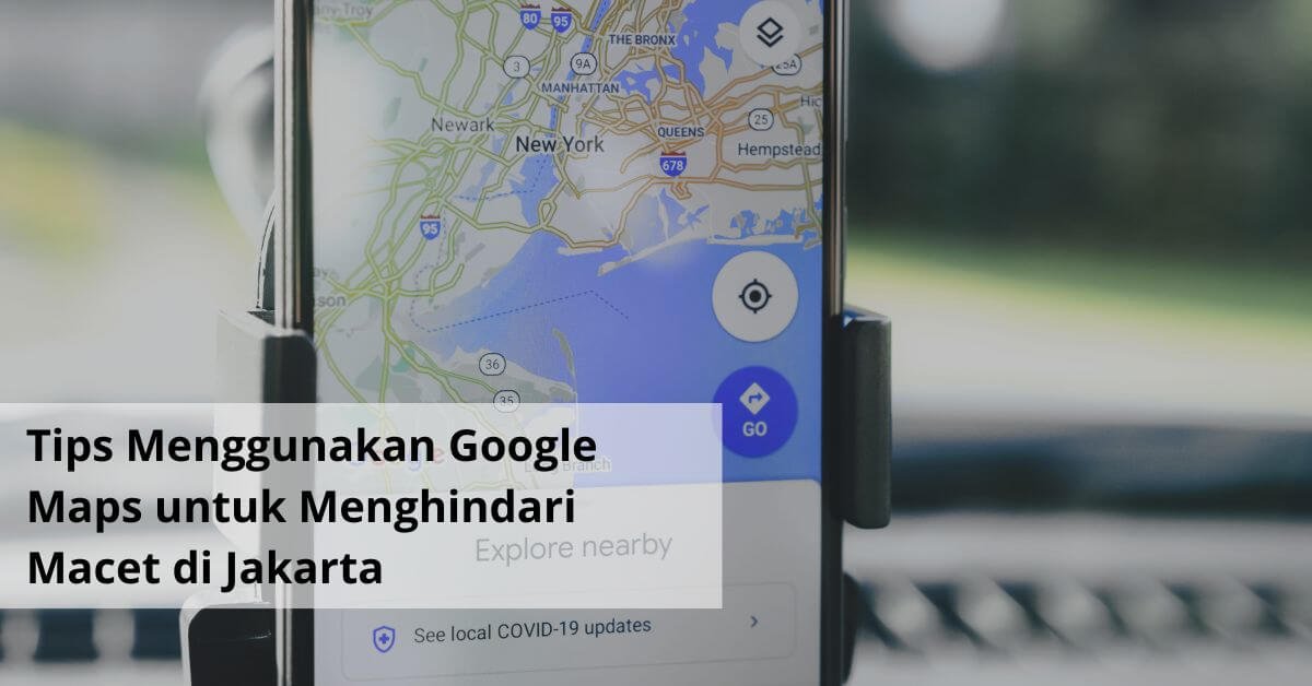 Tips Menggunakan Google Maps untuk Menghindari Macet di Jakarta