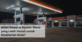 Mobil Diesel vs Bensin Mana yang Lebih Hemat untuk Keseharian Anda