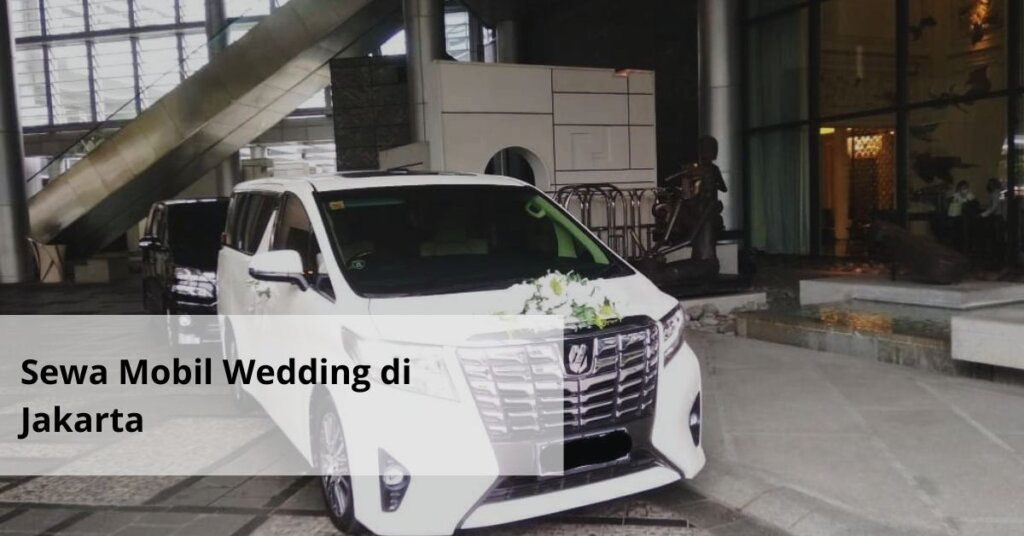 Sewa Mobil Wedding di Jakarta