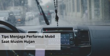 Tips Menjaga Performa Mobil Saat Musim Hujan