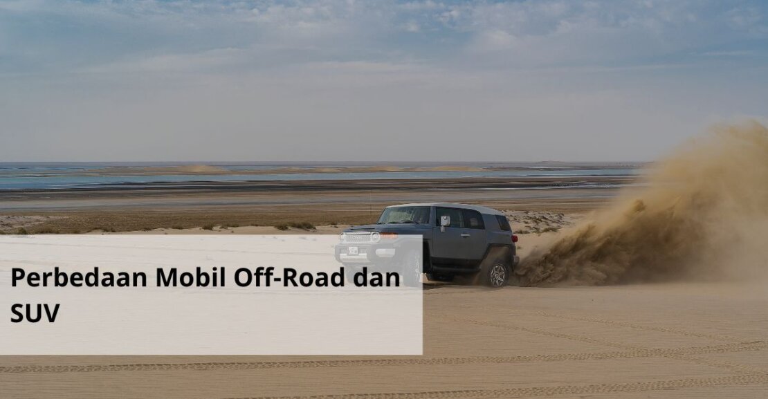 Perbedaan Mobil Off Road dan SUV