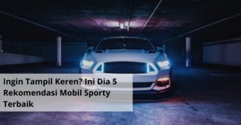 Ingin Tampil Keren Ini Dia 5 Rekomendasi Mobil Sporty Terbaik