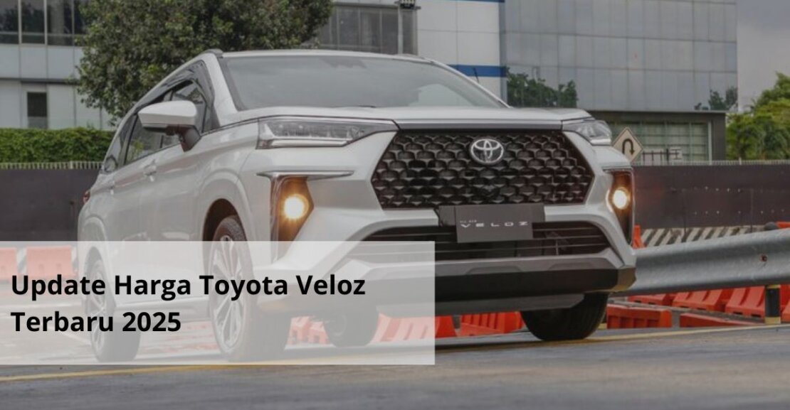 Update Harga Toyota Veloz Terbaru 2025 (1)