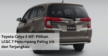 Toyota Calya E MT Pilihan LCGC 7 Penumpang Paling Irit dan Terjangkau