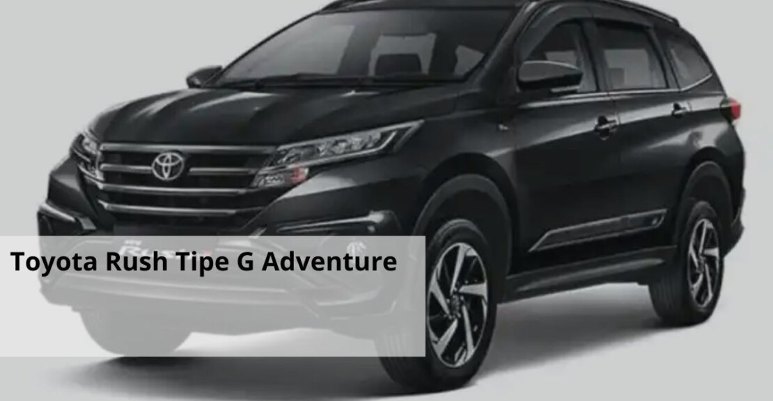 Toyota Rush Tipe G Adventure