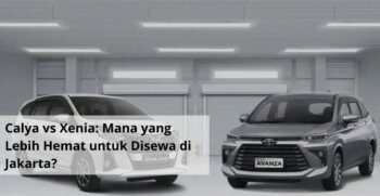 Calya vs Xenia Mana yang Lebih Hemat untuk Disewa di Jakarta