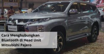 Cara Menghubungkan Bluetooth di Head Unit Mitsubishi Pajero
