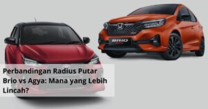 Perbandingan Radius Putar Brio vs Agya Mana yang Lebih Lincah