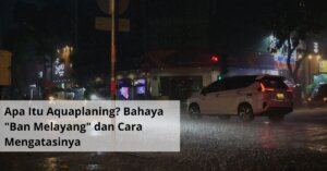 Apa Itu Aquaplaning Bahaya Ban Melayang dan Cara Mengatasinya