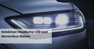 Kelebihan Headlamp LED saat Menembus Malam