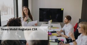 Sewa Mobil Kegiatan CSR
