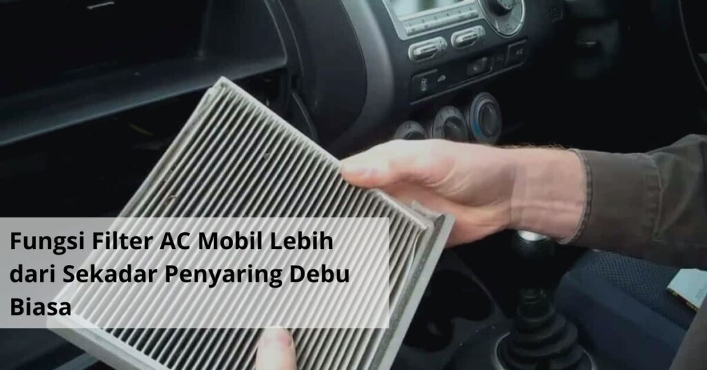 Cara Baca Fungsi Filter AC Mobil Lebih dari Sekadar Penyaring Debu BiasaProduksi Ban agar Tidak Tertipu