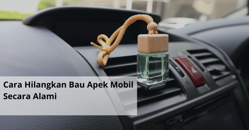 Cara Hilangkan Bau Apek Mobil Secara Alami