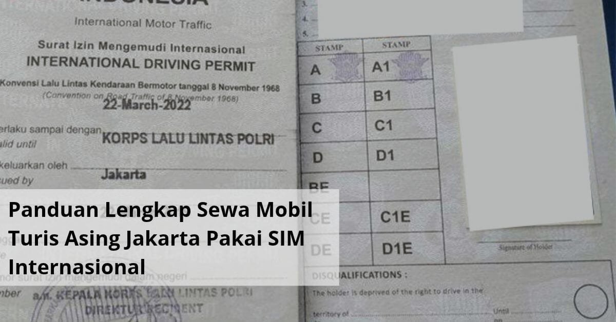 Panduan Lengkap Sewa Mobil Turis Asing Jakarta Pakai SIM Internasional